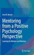 Mentoring from a Positive Psychology Perspective: Learning for Mentors and Mentees