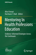 Mentoring In Health Professions Education: Evidence-Informed Strategies Across the Continuum