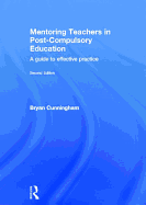 Mentoring Teachers in Post-Compulsory Education: A guide to effective practice