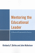 Mentoring the Educational Leader: A Practical Framework for Success