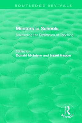 Mentors in Schools (1996): Developing the Profession of Teaching - Hagger, Hazel (Editor), and McIntyre, Donald (Editor)