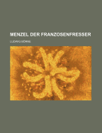 Menzel Der Franzosenfresser - Borne, Ludwig