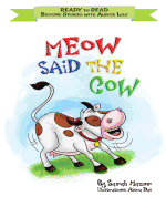 Meow Said the Cow: Help Kids Go to Sleep With a Smile