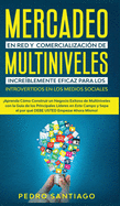 Mercadeo en red y comercializacin de Multiniveles increblemente eficaz para los introvertidos en los medios sociales: Aprenda cmo construir un negocio exitoso de Multiniveles con la gua de los principales lderes en este campo y sepa el por qu...