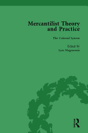 Mercantilist Theory and Practice Vol 3: The History of British Mercantilism