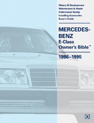 Mercedes-Benz E-Class (W124) Owner's Bible 1986-1995 - Bentley Publishers