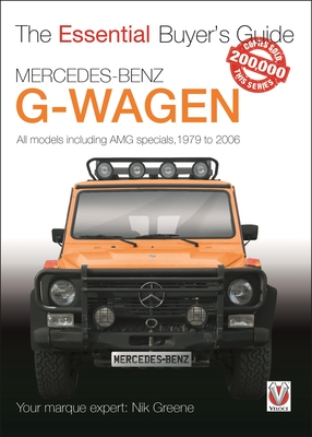 Mercedes-Benz G-Wagen: All models, including AMG specials, 1979 to 2006 - Greene, Nik