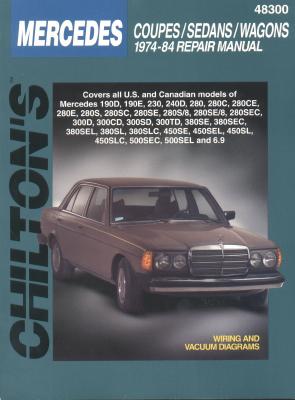 Mercedes Coupes, Sedans, and Wagons, 1974-84 - Chilton Automotive Books, and Chilton, and Mellon, Thomas A