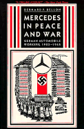 Mercedes in Peace and War: German Automobile Workers, 1903-1945 - Bellon, Bernard P