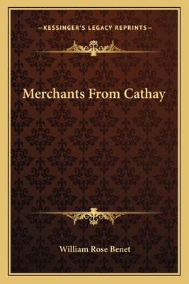 Merchants from Cathay - Benet, William Rose