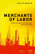 Merchants of Labor: Recruiters and International Labor Migration