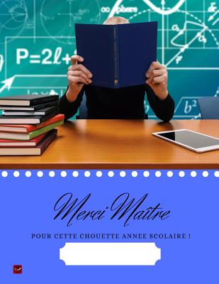 Merci Ma?tre Pour Cette Chouette Ann?e Scolaire ! - Free, Jsut Be, and Publishing, Jaymes F