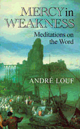 Mercy in Weakness: Meditations on the Wordvolume 174
