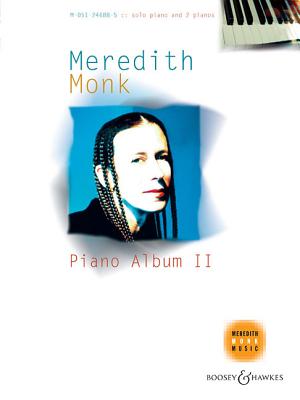 Meredith Monk: Piano Album II: Piano Solo or 2 Pianos, 4 Hands - Monk, Meredith (Composer)