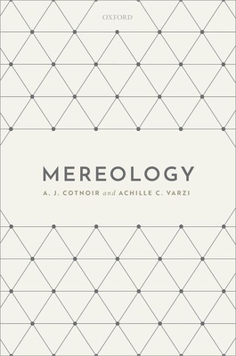 Mereology - Cotnoir, A. J., and Varzi, Achille C.