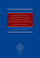 Merger Control, National Security, and Foreign Direct Investment Screening: A Comparative Perspective