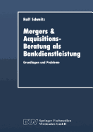 Mergers & Acquisitions-Beratung ALS Bankdienstleistung: Grundlagen Und Probleme