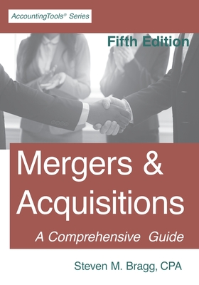 Mergers & Acquisitions: Fifth Edition - Bragg, Steven M