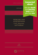 Mergers and Acquisitions: Cases, Materials, and Problems [Connected Ebook]
