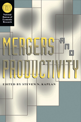 Mergers and Productivity - Kaplan, Steven N (Editor)