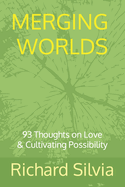 Merging Worlds: 93 Thoughts to Cultivate Possibility