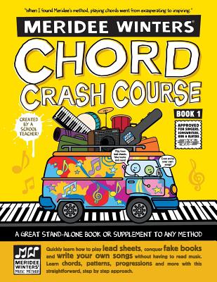 Meridee Winters Chord Crash Course: Piano Lesson Book, Piano Method Book, Music Theory Book, Piano for Beginners, Kids or Adults, Learn Chords, Play Piano by Ear, Songwriting Lesson Book, Piano Method Book for Singers, Meridee Winters Music Method - Winters, Meridee