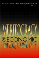 Meritocracy and Economic Inequality - Arrow, Kenneth (Editor), and Bowles, Samuel (Editor), and Durlauf, Steven N (Editor)