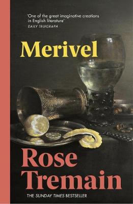 Merivel: A Man of His Time - Tremain, Rose