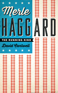 Merle Haggard: The Running Kind