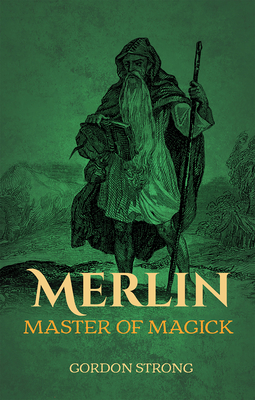 Merlin: Master of Magick - Strong, Gordon