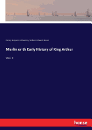 Merlin or th Early History of King Arthur: Vol. II