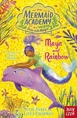 Mermaid Academy: Maya and Rainbow - Sykes, Julie, and Chapman, Linda