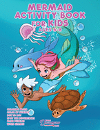 Mermaid Activity Book for Kids Ages 6-8: Mermaid Coloring Book, Dot to Dot, Maze Book, Kid Games, and Kids Activities