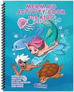 Mermaid Activity Book for Kids Ages 6-8: Mermaid Coloring Pages, Dot to Dots, Mazes, Word Searches, Find the Pairs, and More