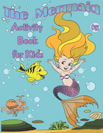 Mermaid Activity Book for Kids ages 7 - 10: A Fun Kid Workbook for Learning - Coloring pages, Word Search Puzzles, Connect the Dots and Mazes