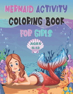 Mermaid Activity Coloring Book For Girls AGES 6-12: Mermaid Mazes, Sudoku and Tick-Tac-Toe