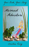 Mermaid Adventure: Your Book, Your Story