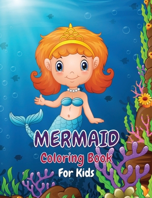 Mermaid Coloring Book: A Unique And Magnificent Coloring Book For Kids Ages 4-8/ A Kids Coloring Book with Adorable Design of The Most Cutest Mermaids - Asteri, Publishing