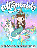 Mermaid Coloring Book for Girls Ages 4-8: Fun, Cute and Unique Coloring Pages for Girls and Kids with Beautiful Mermaid Designs Gifts for Mermaids Lovers