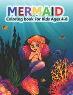 Mermaid Coloring Book for Kids Ages 4-8: A Cute Mermaid Coloring Pages for Kids, Teenagers, Toddlers, Tweens, Boys, Girls