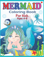 Mermaid Coloring Book for Kids Ages 4-8: Beautiful Mermaid Coloring pages for girls and boys 40 Easy and Cute Mermaids Underwater Illustrations ready to color