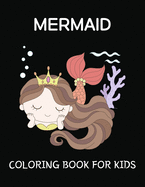 Mermaid Coloring Book For Kids: Stress Relief Mermaid Designs To Color For Kids and Toddlers