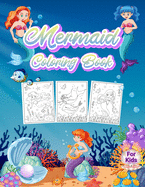 Mermaid Coloring Book For Kids: Wonderful Mermaid Book for Kids And Girls. Perfect Mermaid Gifts for Toddlers and Little Girls who love to play and enjoy with mermaids