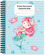 Mermaid Naia Primary Story Journal Composition Book: Grade Level K-2 Draw and Write, Dotted Midline Creative Picture Notebook Early Childhood