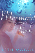 Mermaid Park - Mayall, Beth