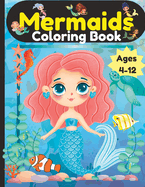 Mermaids Coloring Book Ages 4-12: We Believe In Mermaids