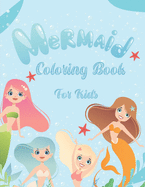 Mermaids coloring book for Kids: A Coloring Book for Kids - for Ages 2-5: A Mermaid Coloring Book for Girls