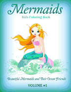 Mermaids: Kids Coloring Book: Beautiful Mermaids and Their Ocean Friends