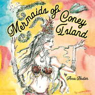 Mermaids of Coney Island: Beautiful watercolor illustrations of a parade on New York City's famous beach boardwalk, and a poem to remember.