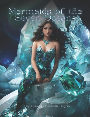 Mermaids of the Seven Oceans - Baglia, Lisa